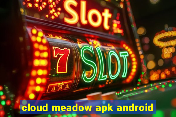 cloud meadow apk android